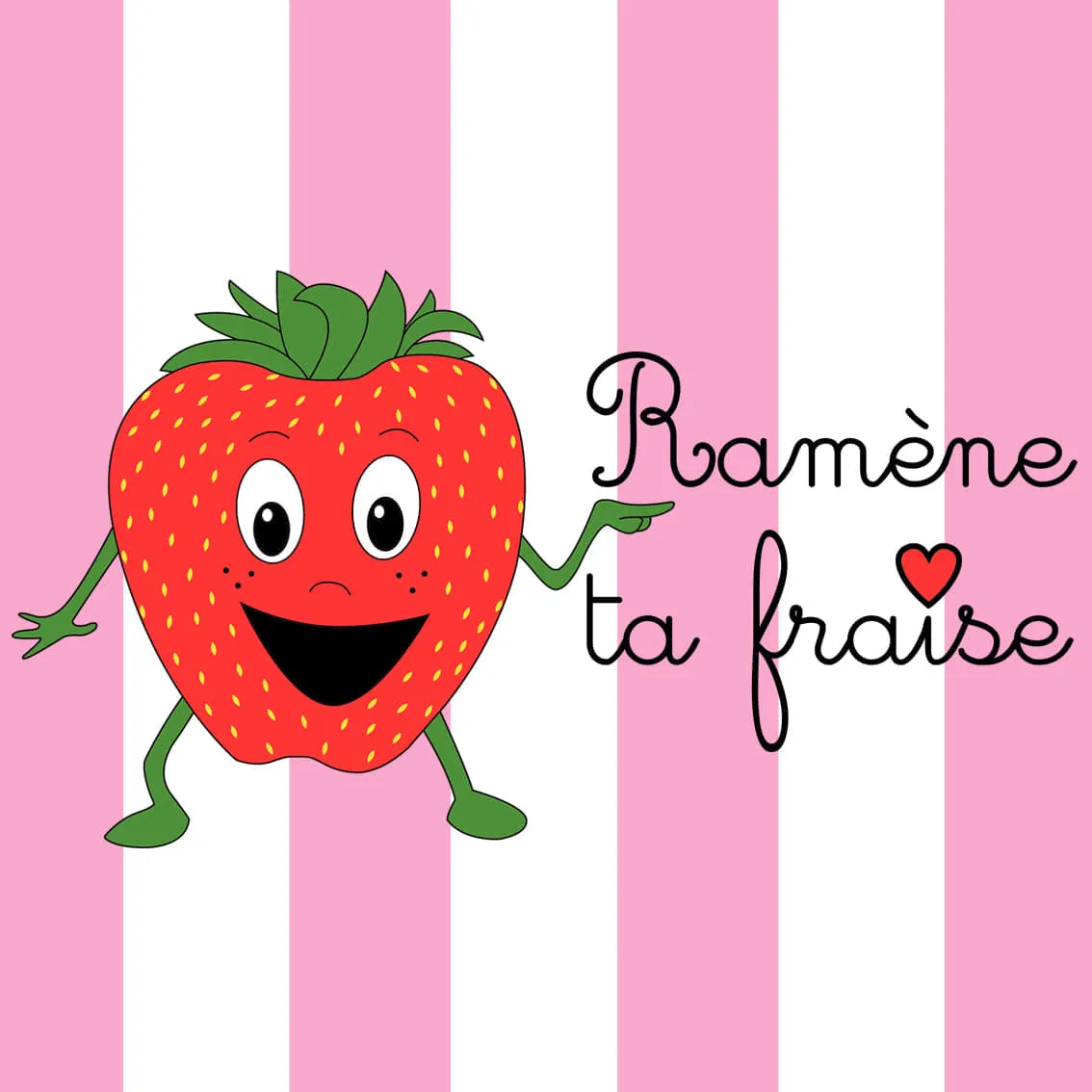 Ramène ta fraise